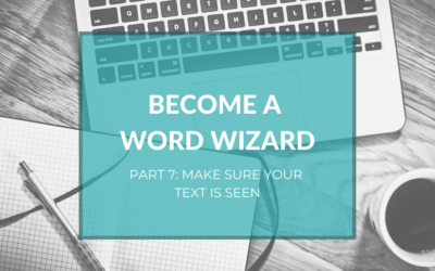 Become a Word Wizard part 7: What do you do right after you’ve finished your text?