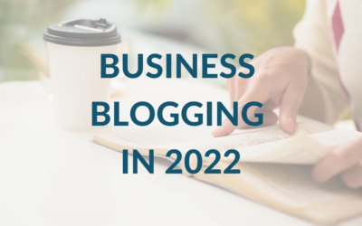 Does Business Blogging Still Make Sense in 2022?