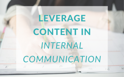 How to (and Why) Leverage Content in Internal Communication