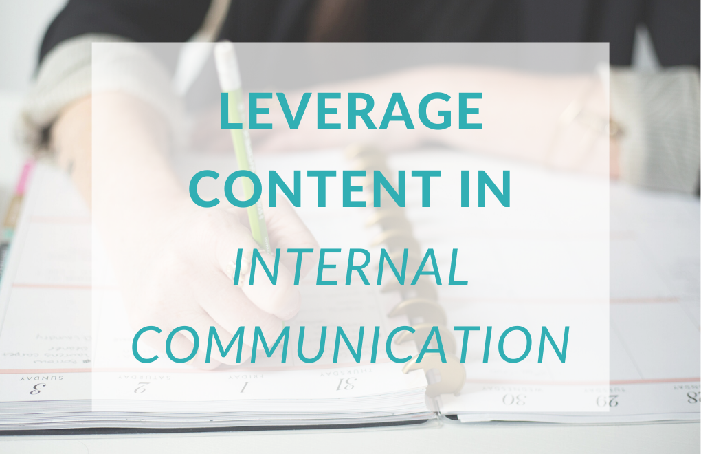 How to (and Why) Leverage Content in Internal Communication