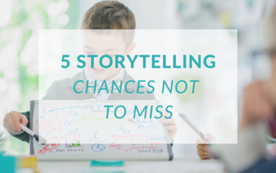 5 storytelling chances you don’t want to miss