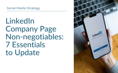 LinkedIn Company Page Non-negotiables: 7 Essentials to Update