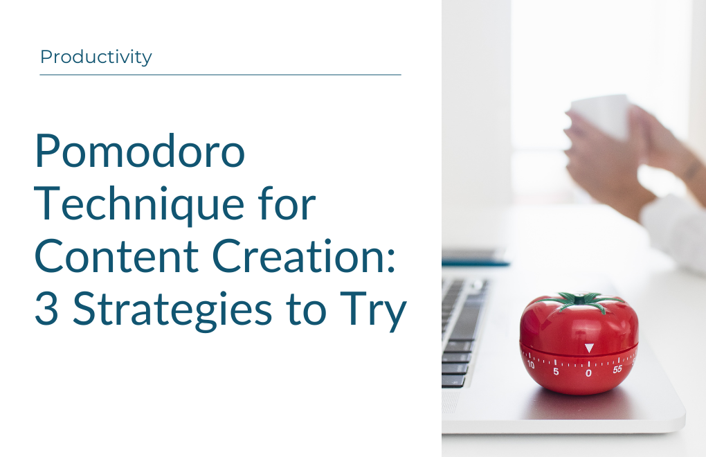 Pomodoro Technique for Content Creation: 3 Strategies to Try!