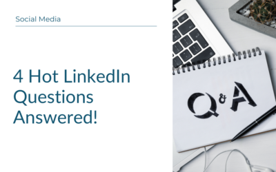 Four Hot LinkedIn Questions Answered!